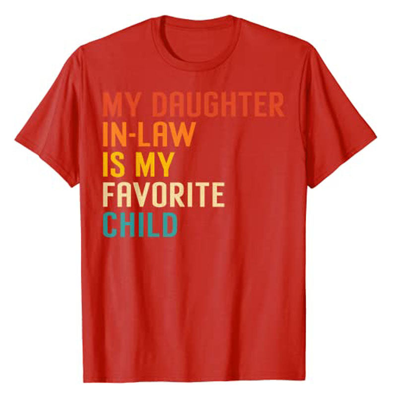My Son In Law Is My Favorite Child Son In Law Funny T-Shirt Gift My Daughter In Law Is My Favorite Child Daughter In Law Tee Top