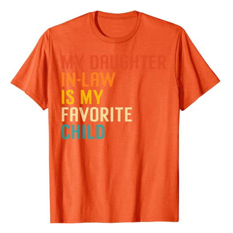 My Son In Law Is My Favorite Child Son In Law Funny T-Shirt Gift My Daughter In Law Is My Favorite Child Daughter In Law Tee Top